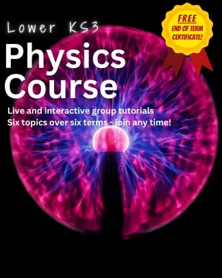2026/27 - Lower KS3 Physics Course Tuesday 10.30am