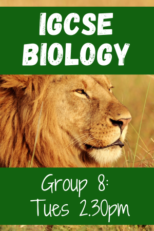 IGCSE Biology (Group 8) Tues 2.30pm