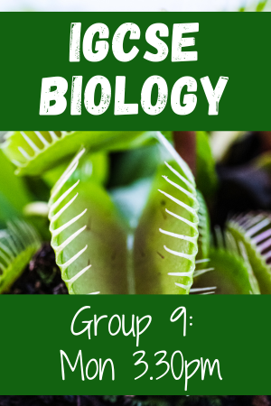 IGCSE Biology (Group 9) Mon 3.30pm